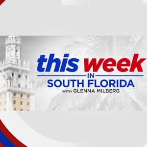 This Week In South Florida Podcast: March 24, 2024 episode