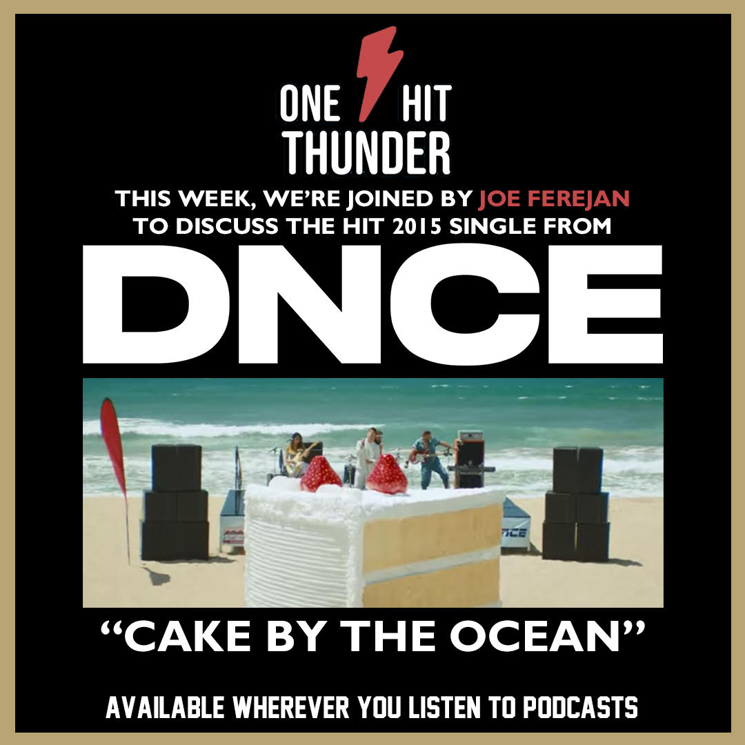 “Cake By the Ocean” by DNCE (f/ Joe Ferejan)