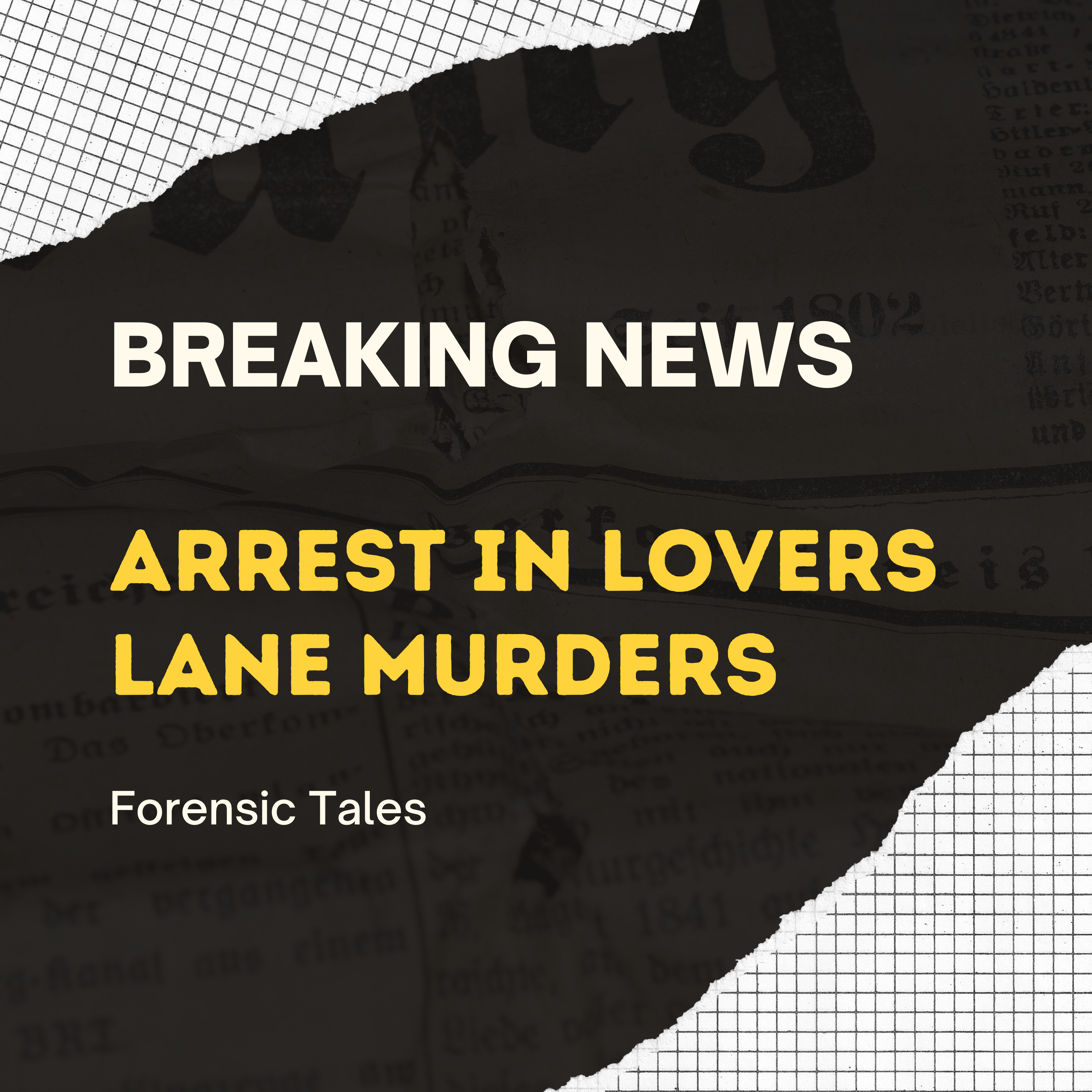 BREAKING: Arrest Made in the Lovers Lane Murders
