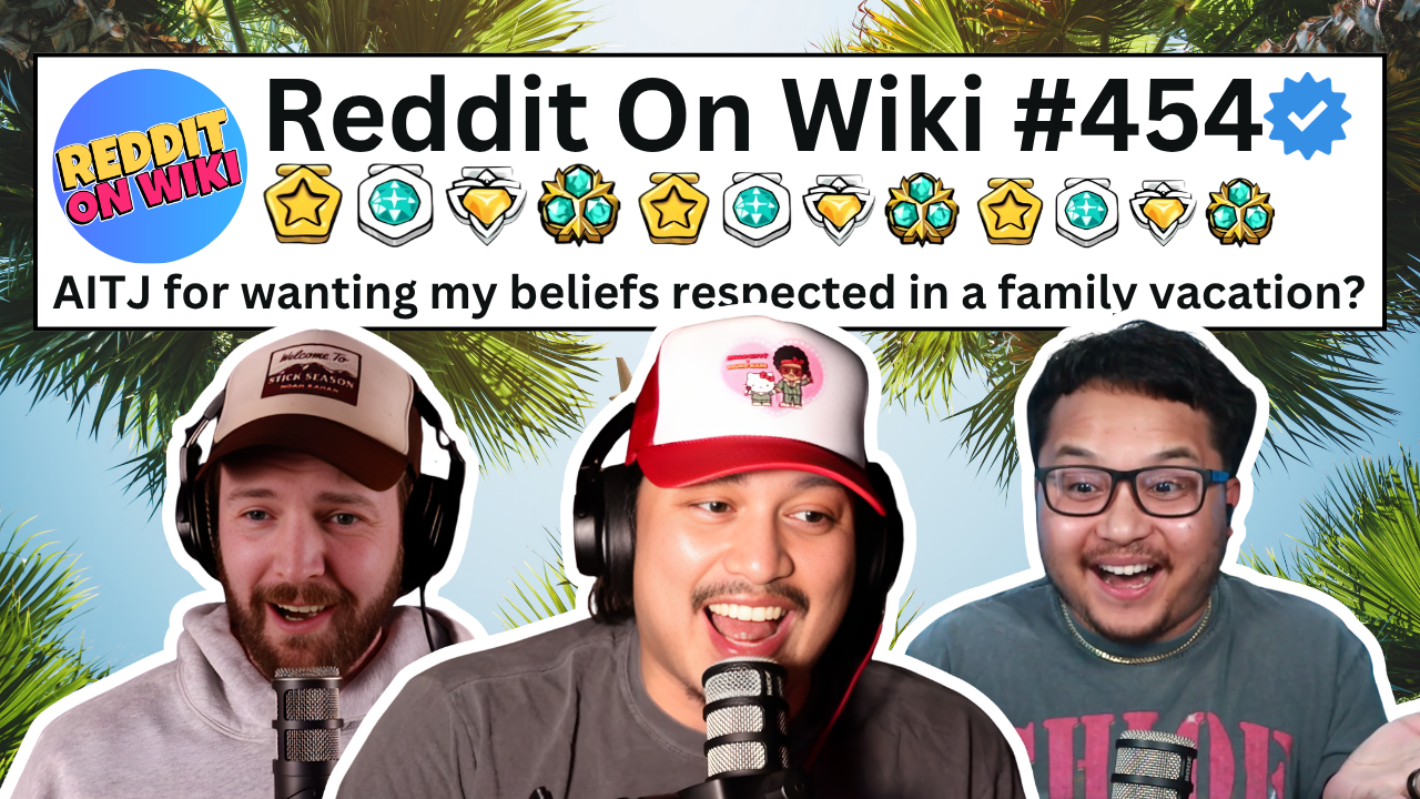 #454: I NEED My Beliefs To Be RESPECTED In A Family Vacation... AITA?