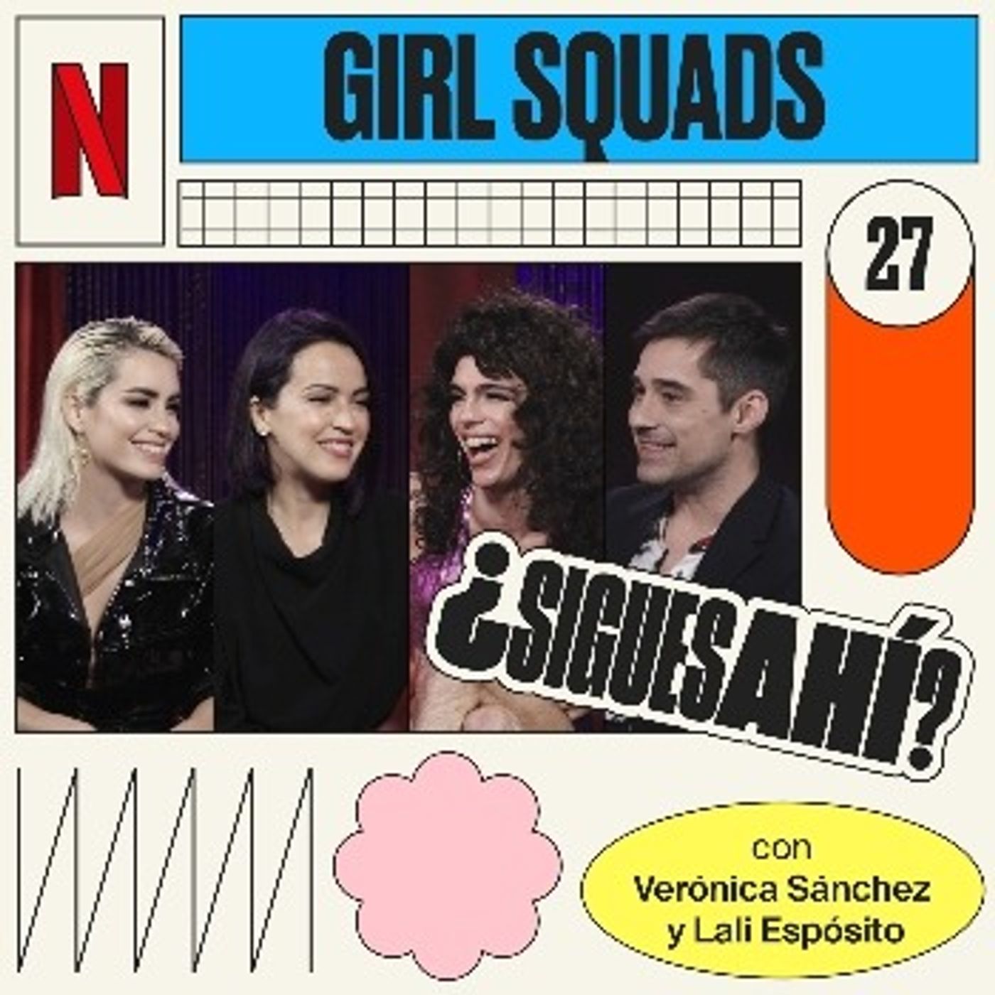 Girl Squads, con Verónica Sánchez y Lali Espósito