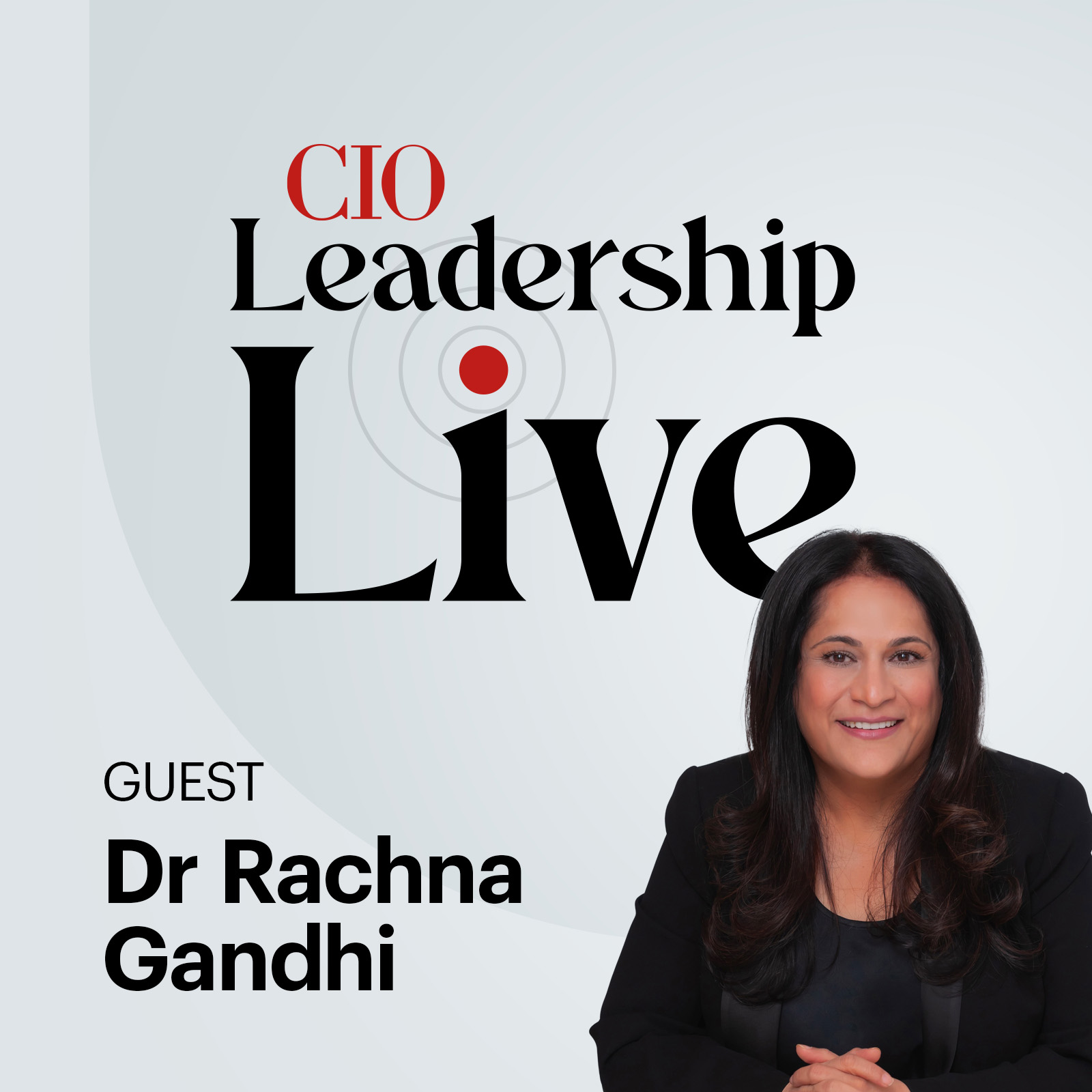 Dr Rachna Gandhi, Group Chief Digital Officer, Ramsay Health Care