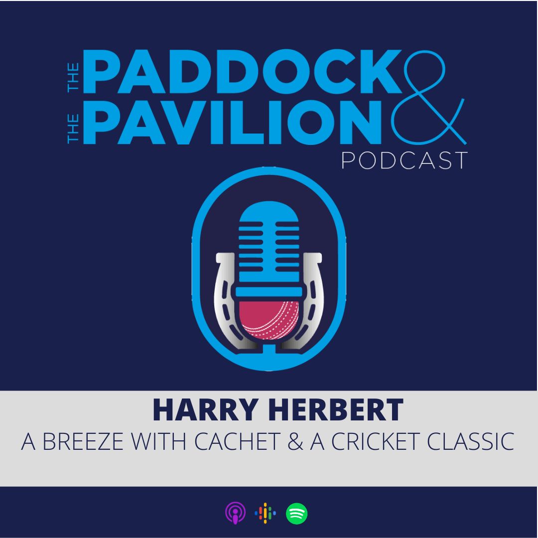 Ep 246 - Harry Herbert - A Breeze with Cachet & A Cricket Classic episode artwork
