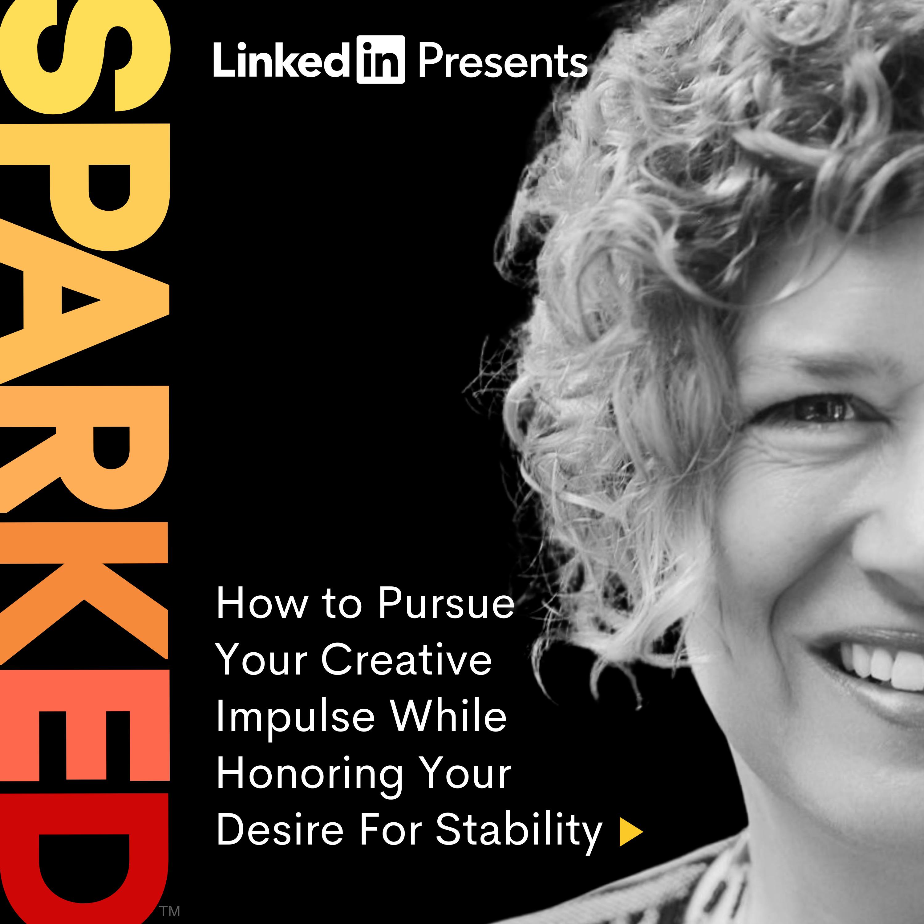 How to Pursue Your Creative Impulse While Honoring Your Desire For Stability How to Pursue Your Creative Impulse While Honoring Your Desire For Stability