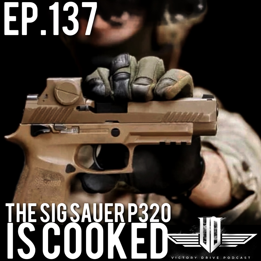 137 The Sig Sauer P320 Is Cooked episode artwork