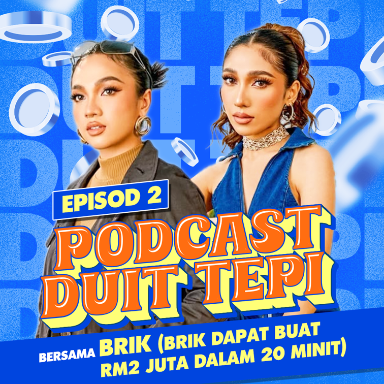 "Brik Dapat Buat RM2 Juta Dalam 20 Minit" - Sabrina & Syakira l l Podcast Duit Tepi S2EP2