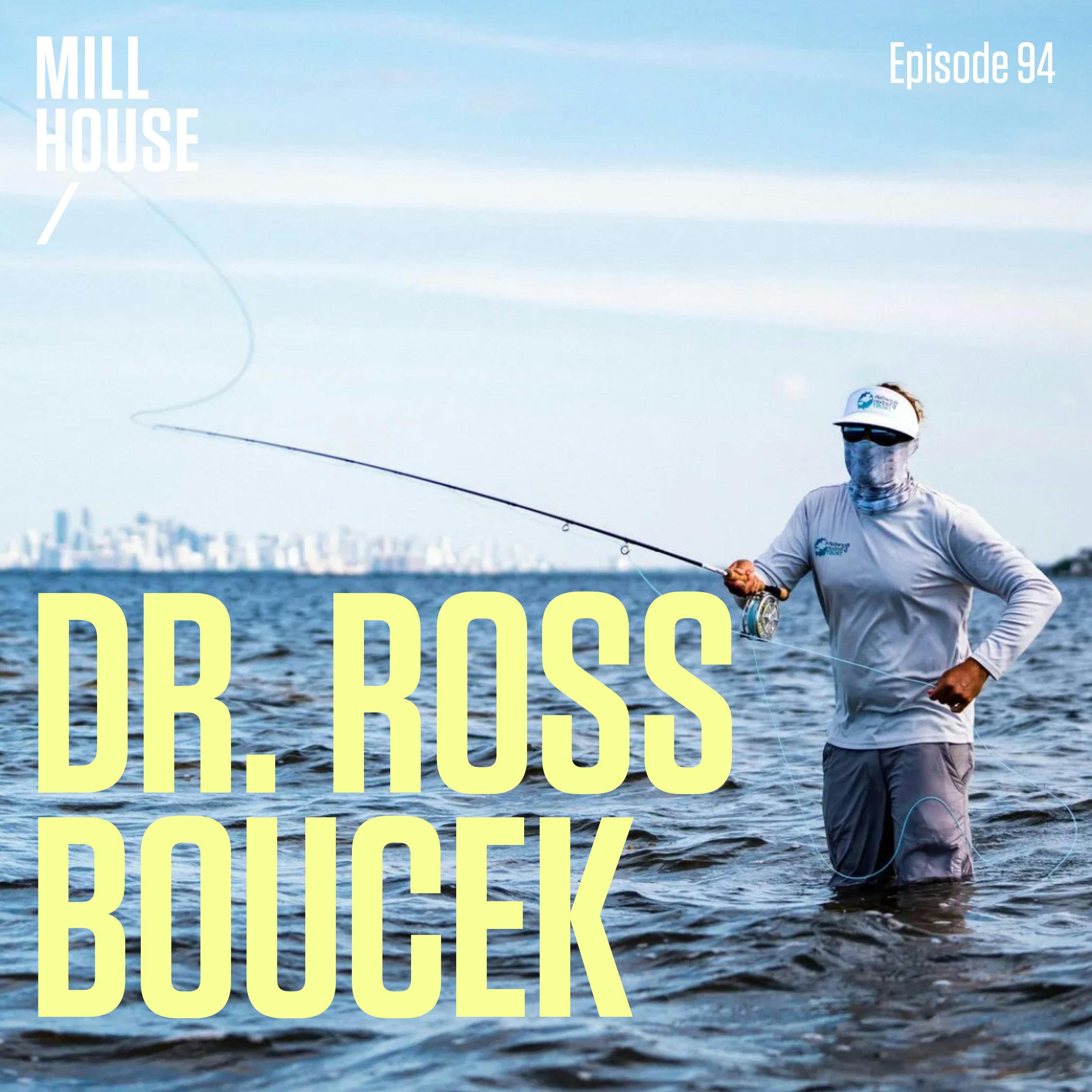 Episode 94: Dr. Ross Boucek - The Mad Fish Scientist