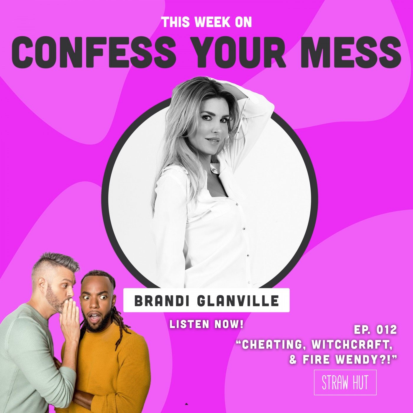 Cheating, Witchcraft, & Fire Wendy?! w/ Brandi Glanville