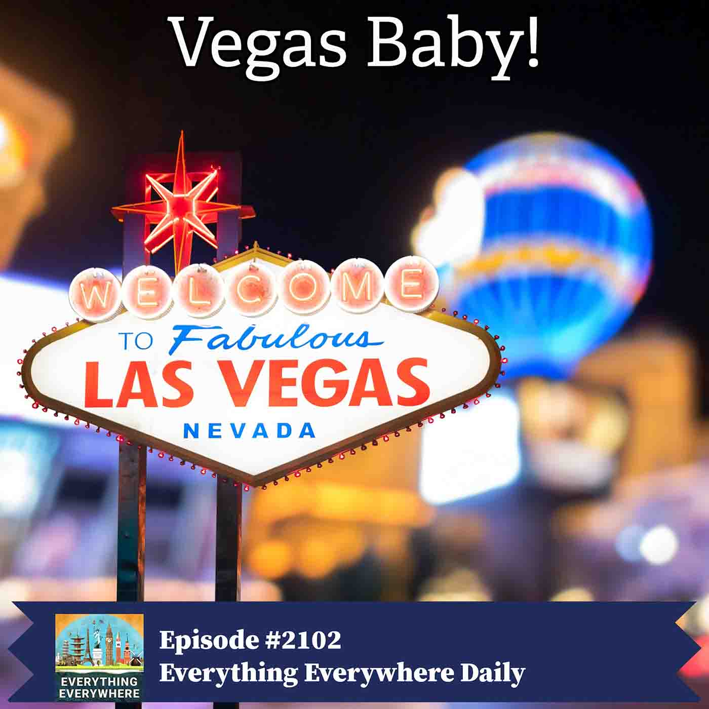 Las Vegas: The City That Shouldn’t Exist