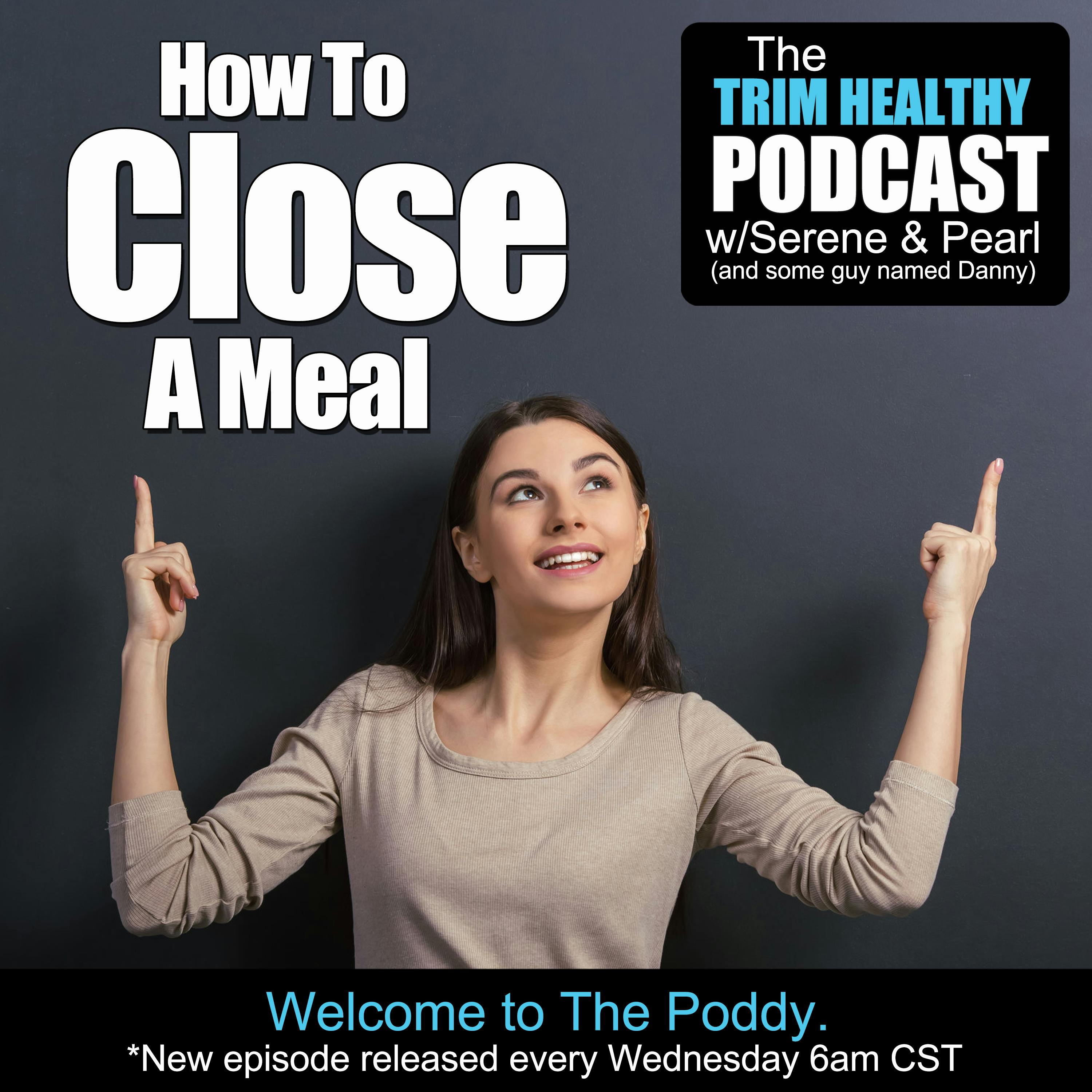 Ep 155: How To Close A Meal