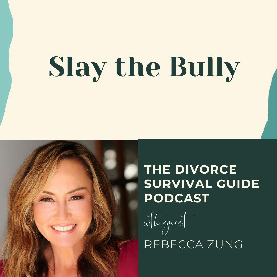 Episode 253: Slay the Bully with Rebecca Zung