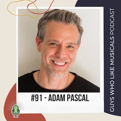We love Adam Pascal