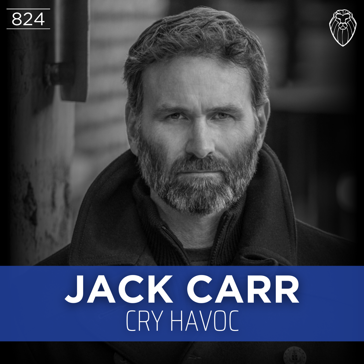 JACK CARR | Cry Havoc (Ep. 824)