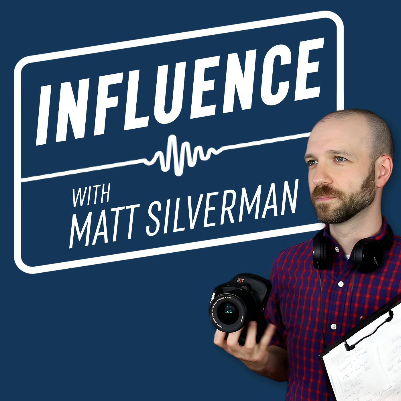 Introducing: INFLUENCE with Matt Silverman