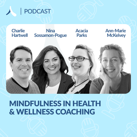 Mindfulness in Health & Wellness Coaching