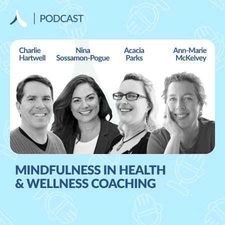 Mindfulness in Health & Wellness Coaching Mindfulness in Health & Wellness Coaching