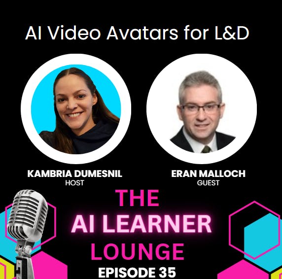 AI Video Avatars for L&D with Guest Eran Malloch