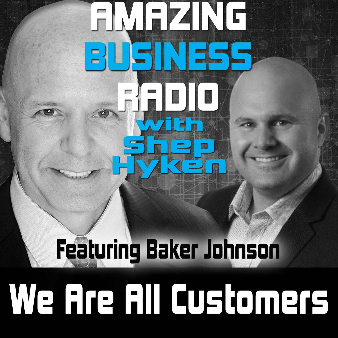 We Are All Customers Featuring Baker Johnson