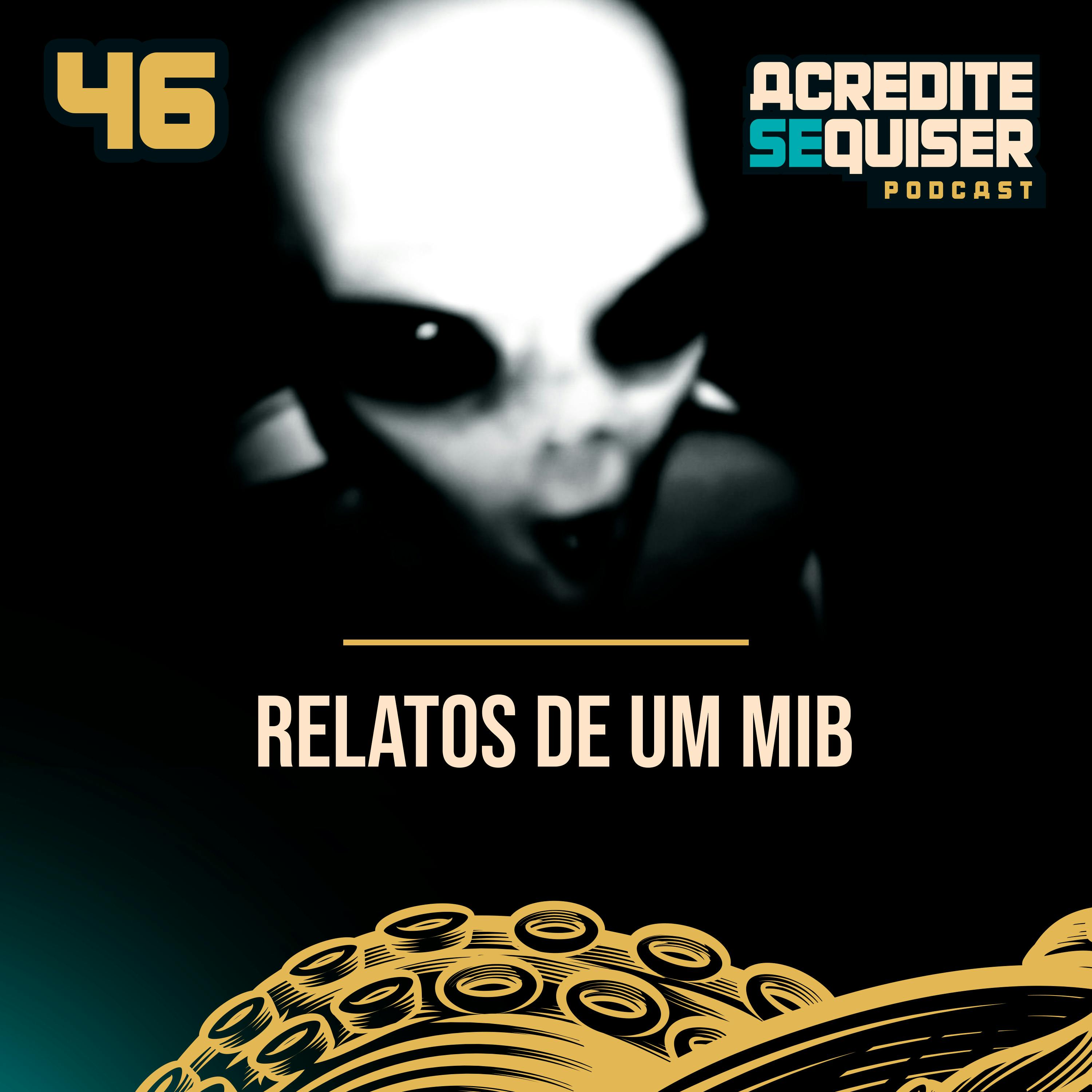 46 - Relatos de um MIB 46 - Relatos de um MIB