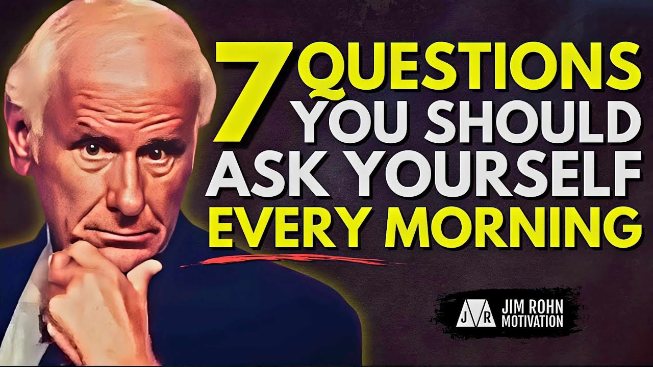 7 Questions to Ask Yourself Every Morning | Jim Rohn Motivation