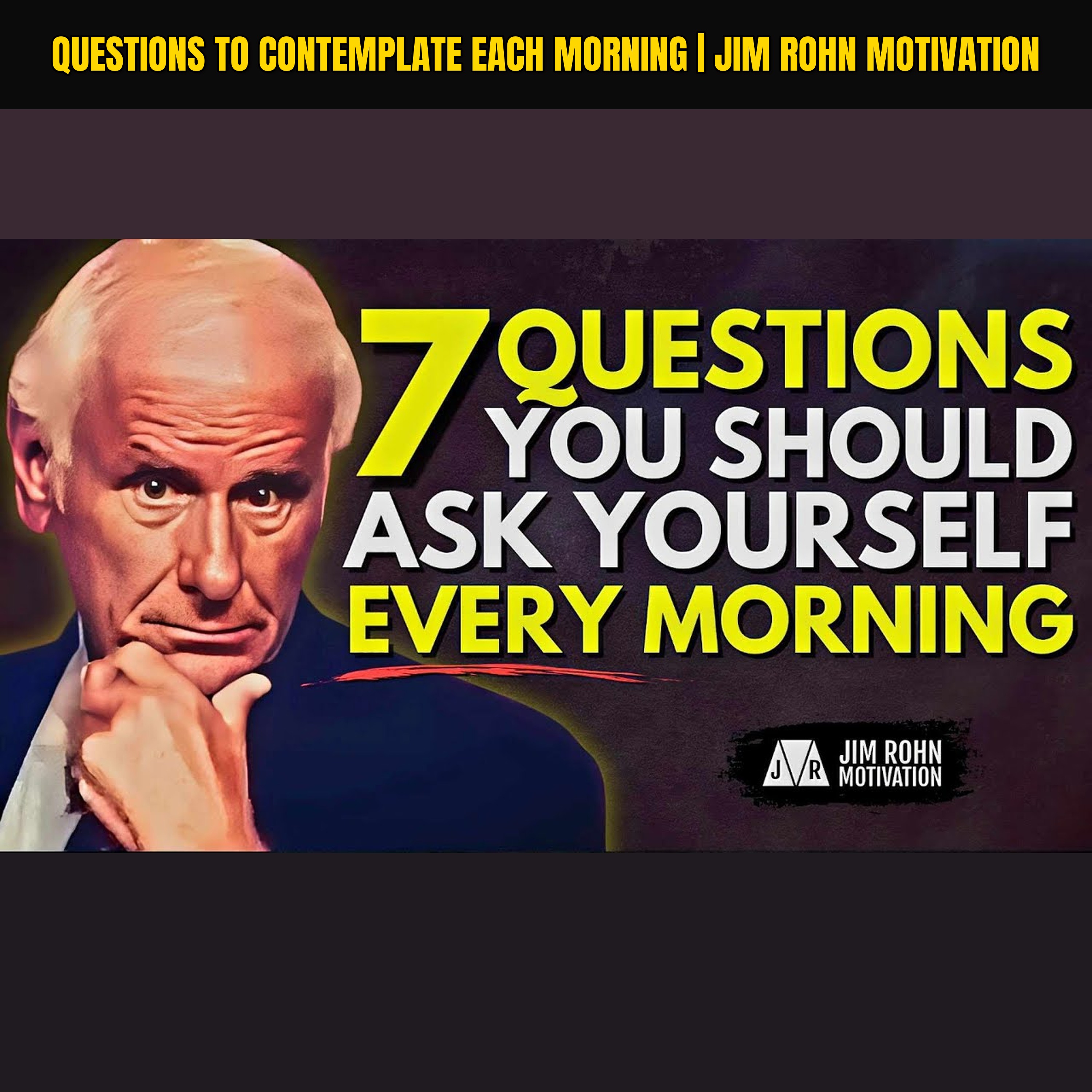 Questions to Contemplate Each Morning | Jim Rohn Motivation