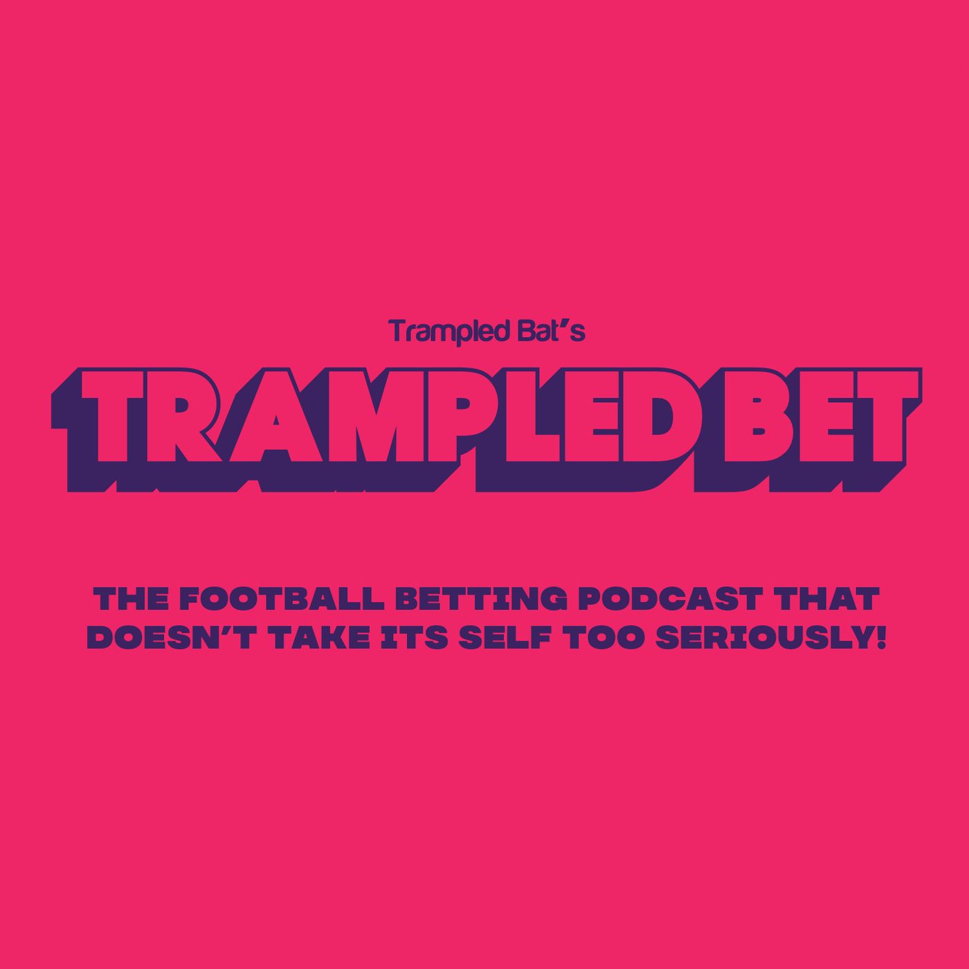 The Trampled Bet Football Betting Podcast