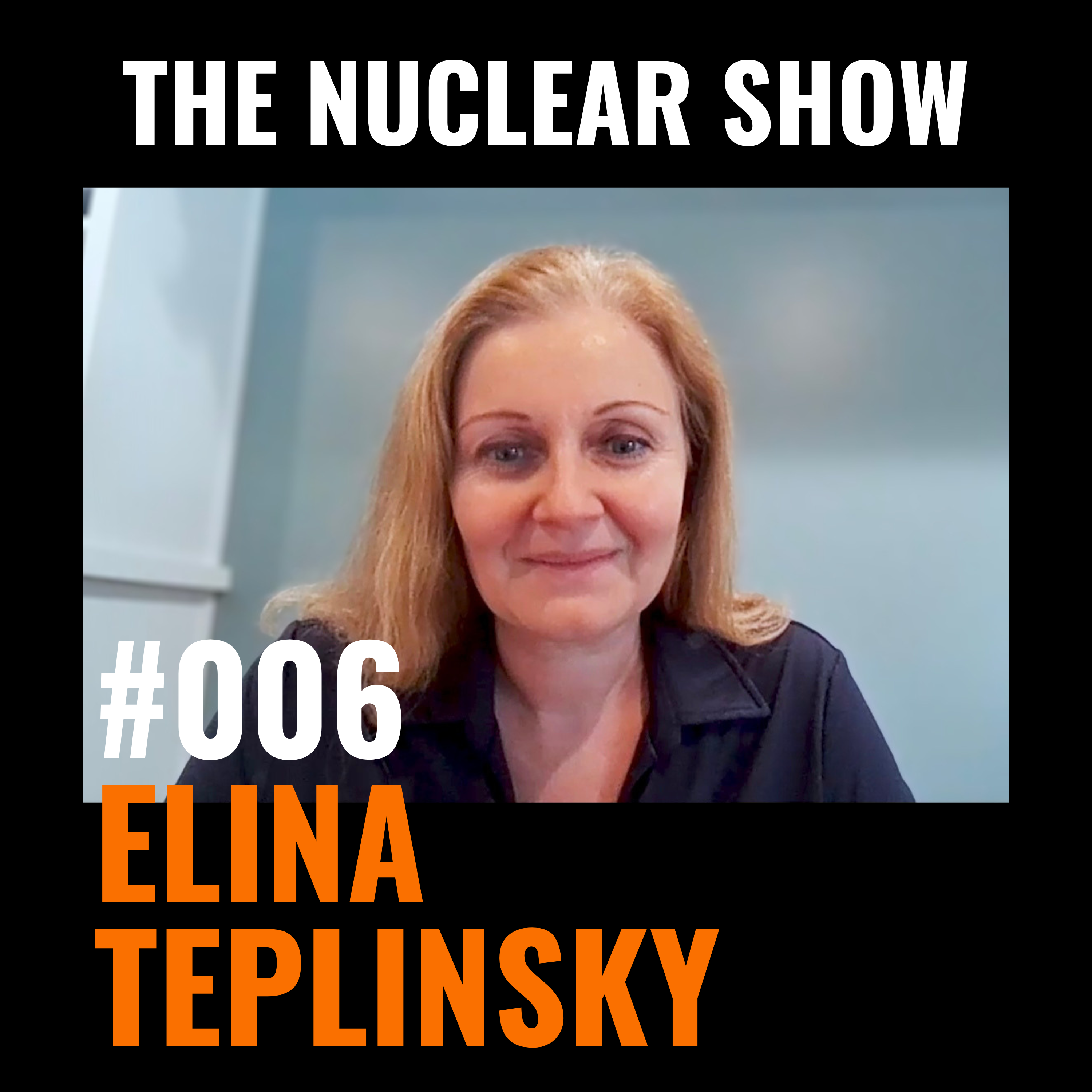 The Nuclear Show #006 - Elina Teplinsky episode artwork
