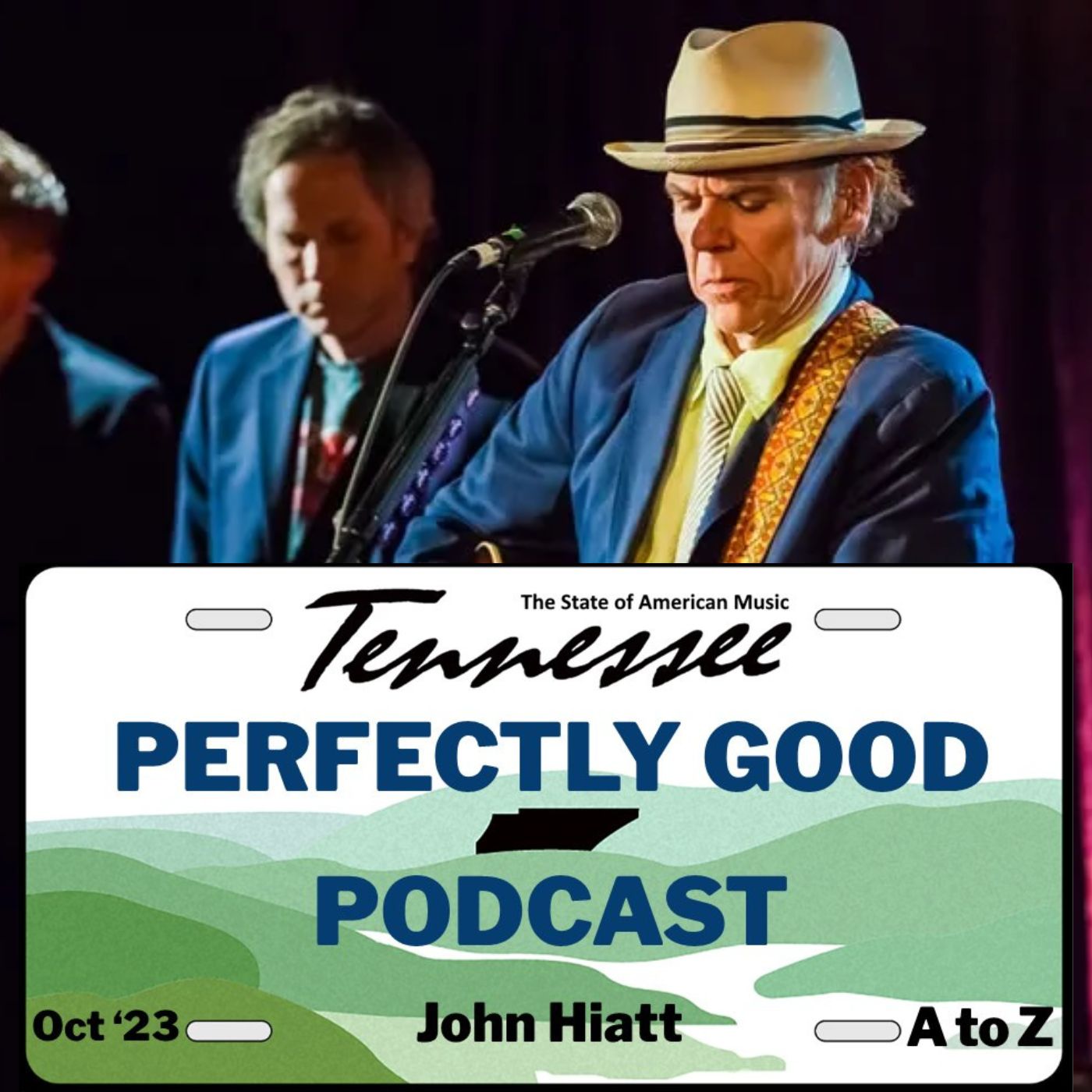 Perfectly Good Podcast - John Hiatt from A to Z