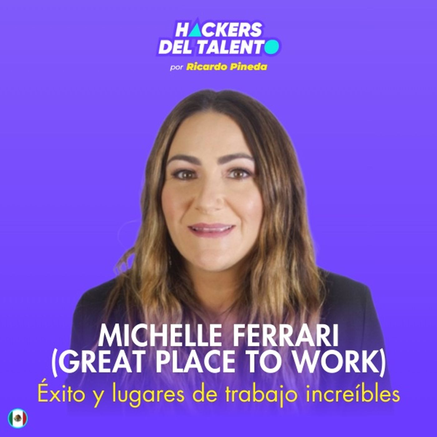 340. Éxito y lugares de trabajo increíbles - Michelle Ferrari (Great Place To Work) episode artwork