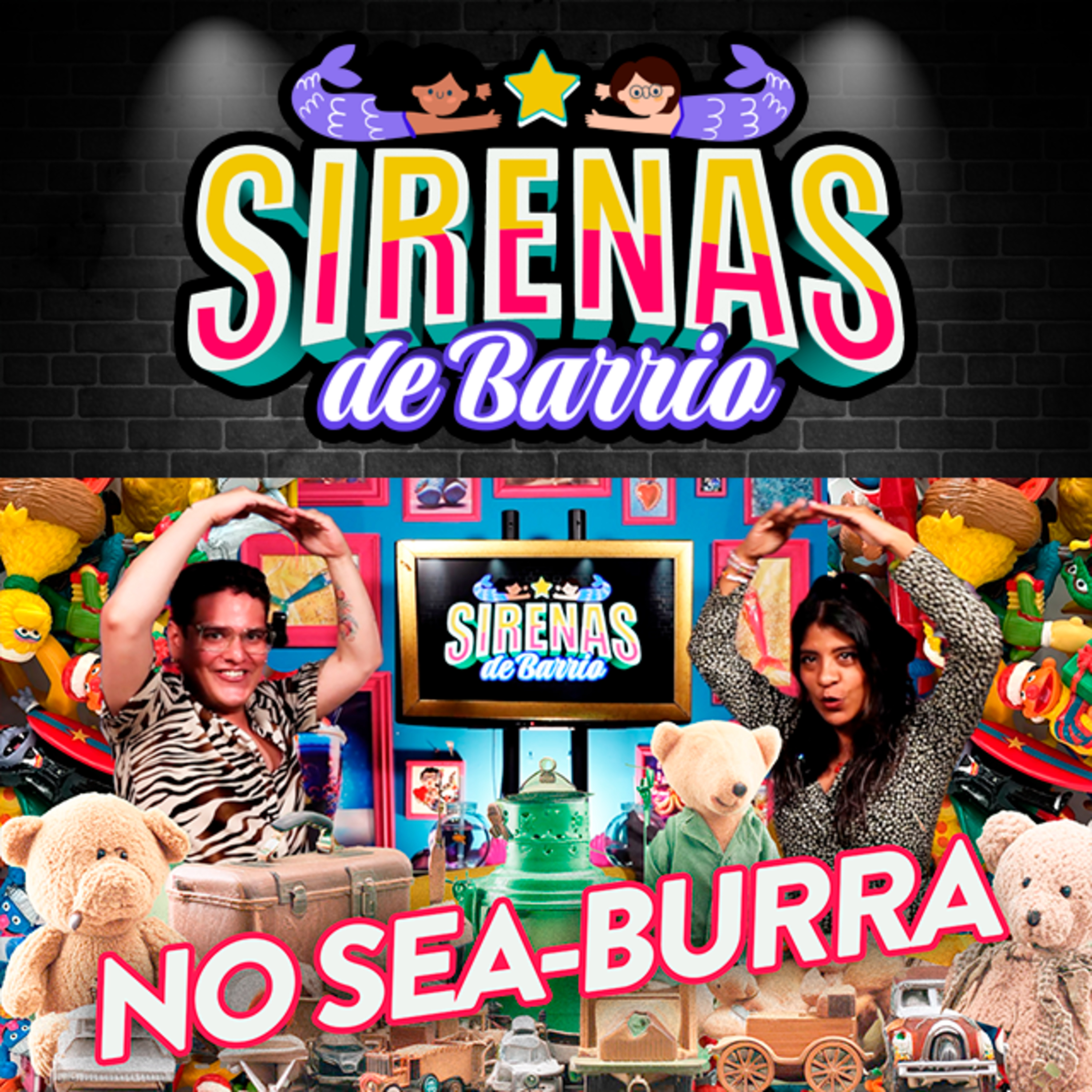 Sirenas de Barrio - No sea-burra - Ep.09 episode artwork