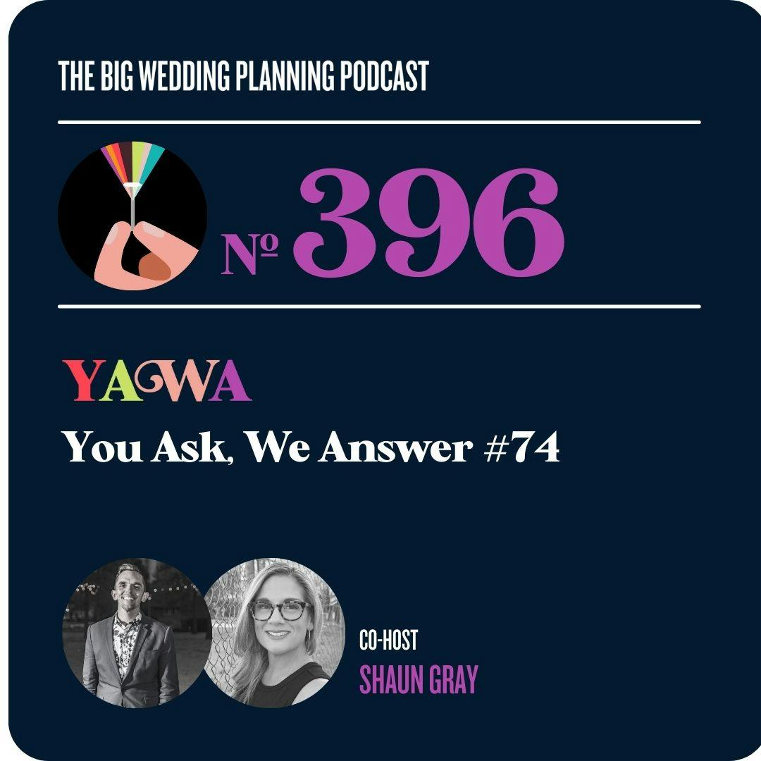 #396 You Ask, We Answer - 74