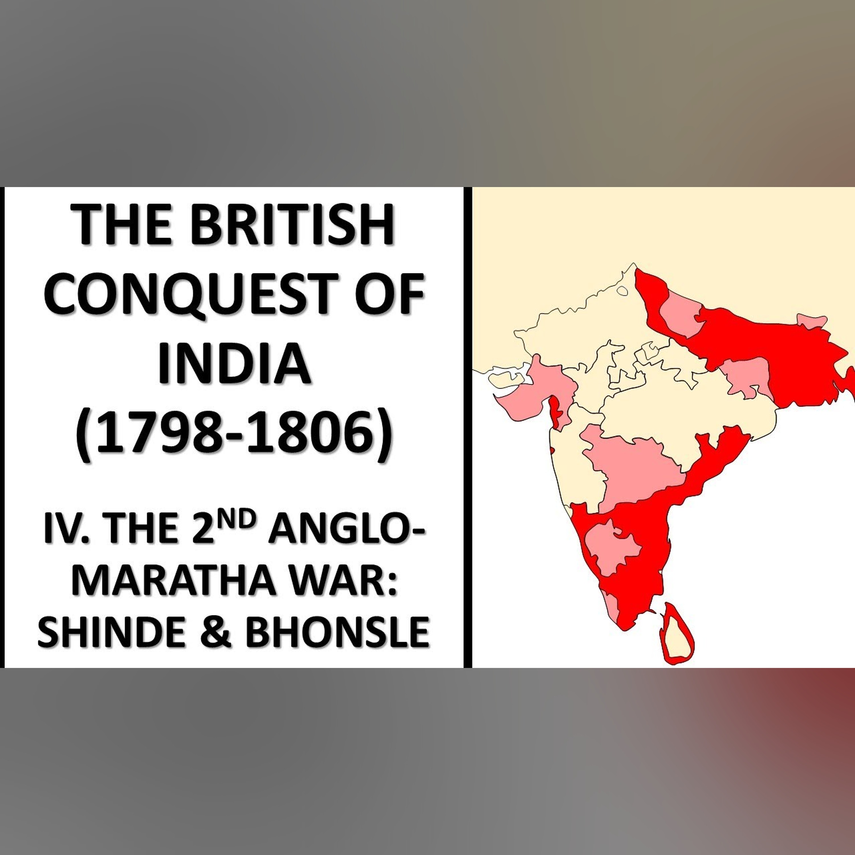 The British Conquest of India (1798-1806) IV. The 2nd Anglo-Maratha War: Shinde and Bhonsle episode artwork