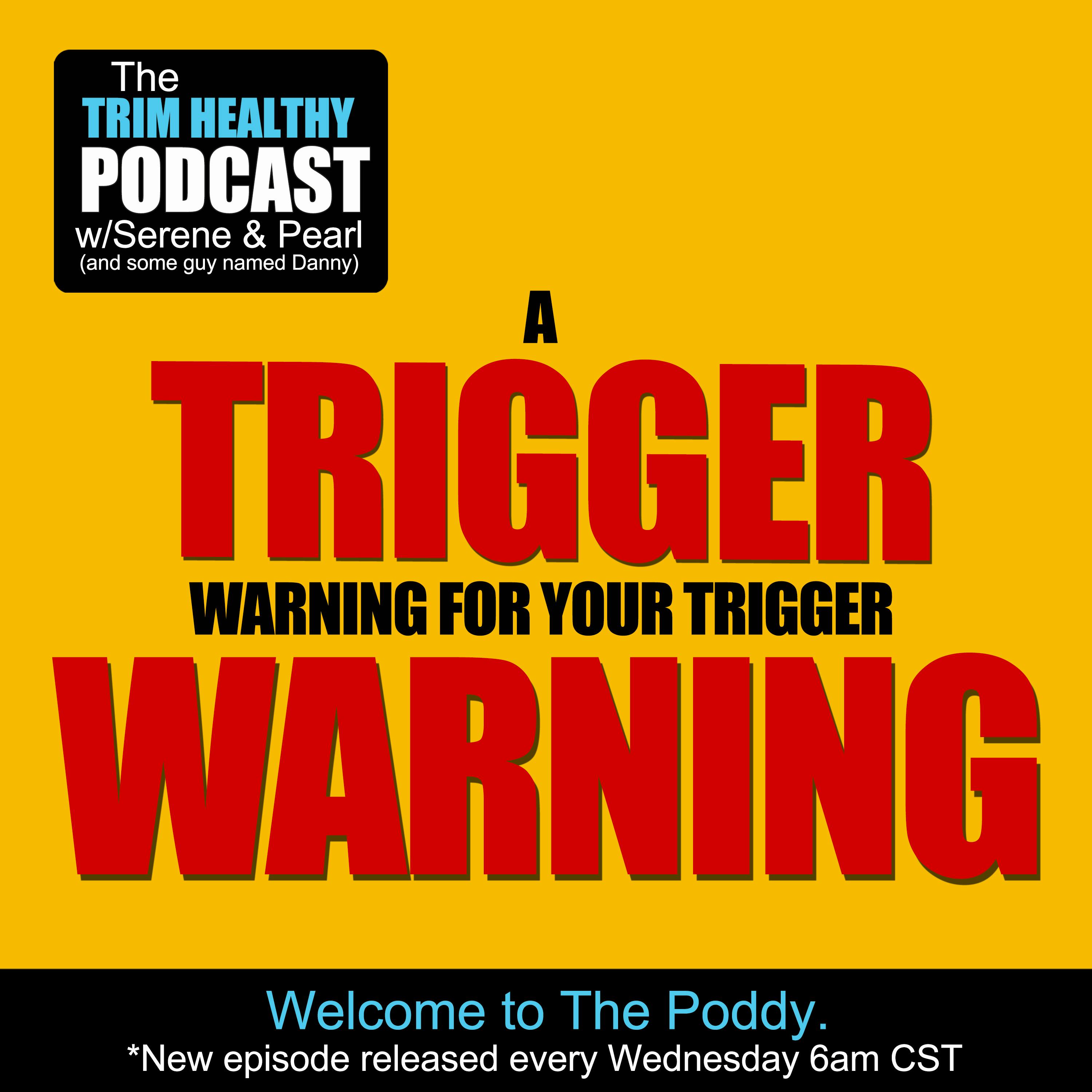 Ep 206: A Trigger Warning For Your Trigger Warning