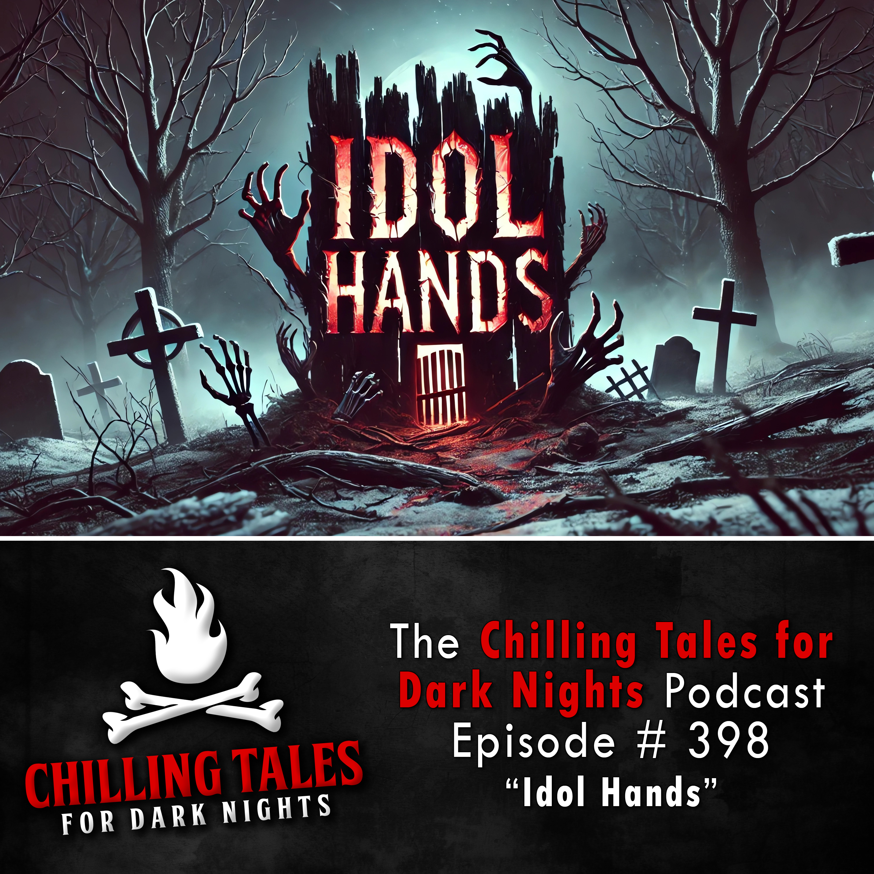 398: Idol Hands - Chilling Tales for Dark Nights