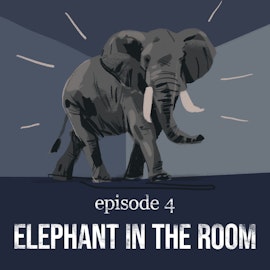 Elephant in the Room | 4