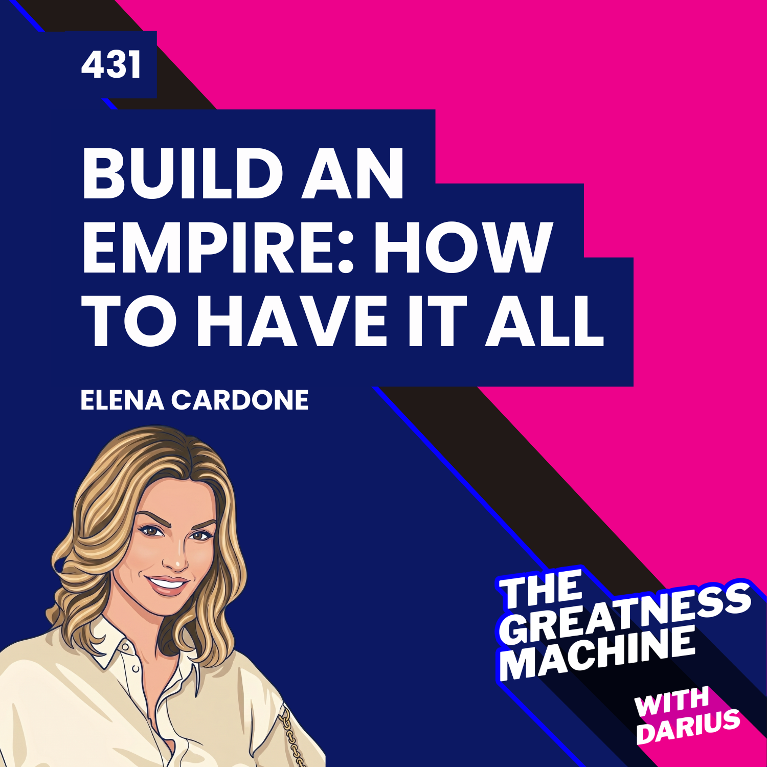431 | Elena Cardone | Build an Empire: How to Have it All episode artwork