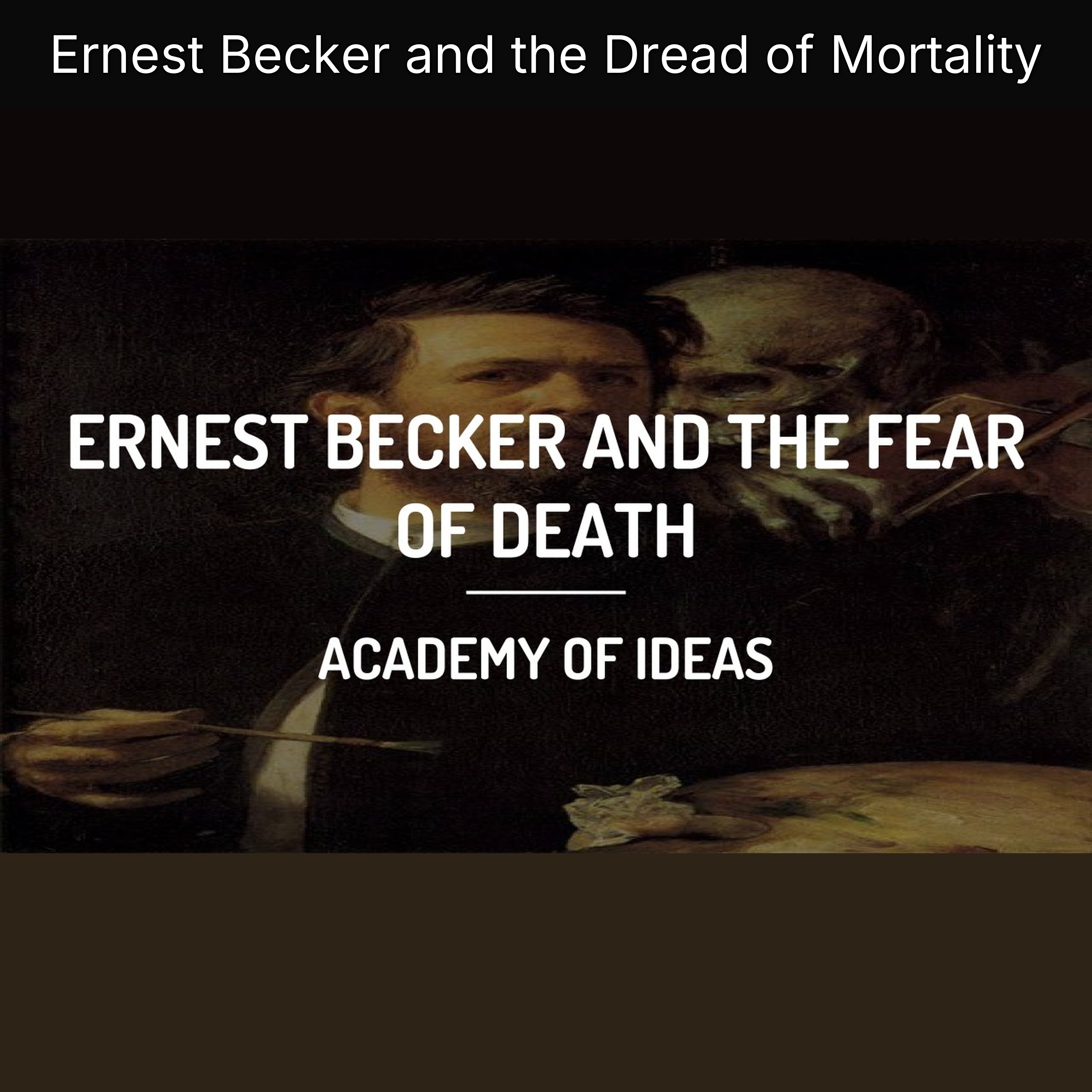 Ernest Becker and the Dread of Mortality episode artwork
