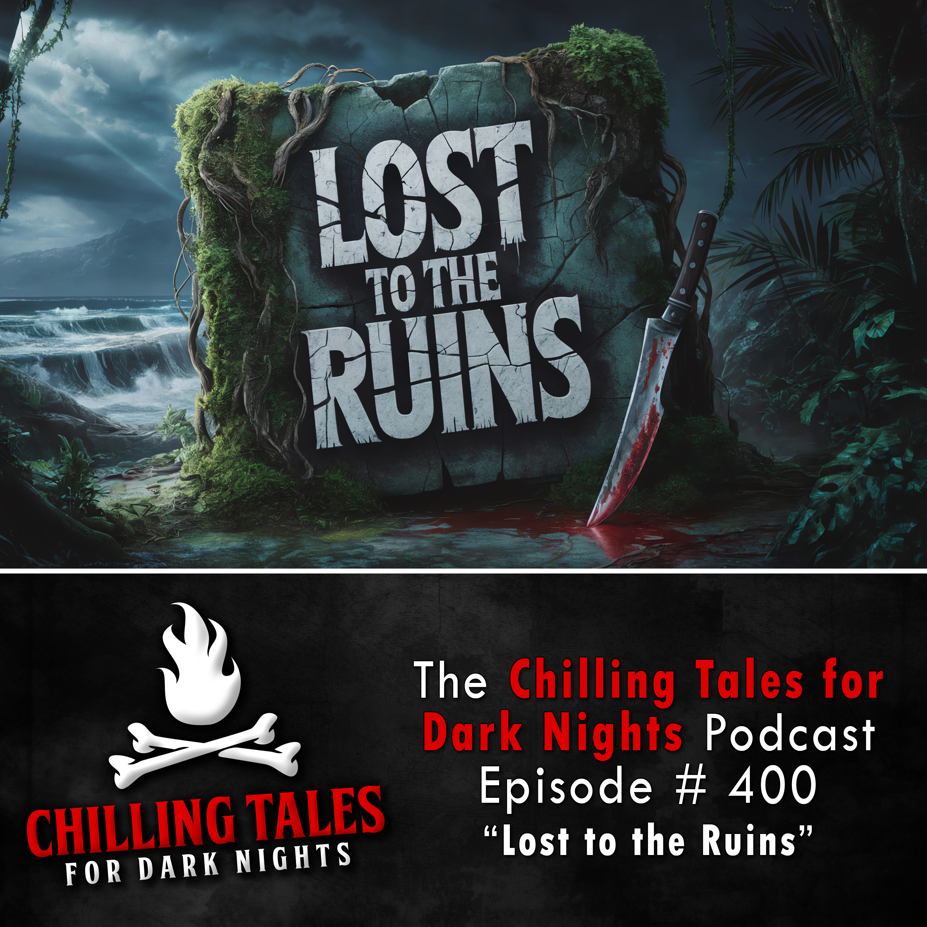 400: Lost to the Ruins - Chilling Tales for Dark Nights