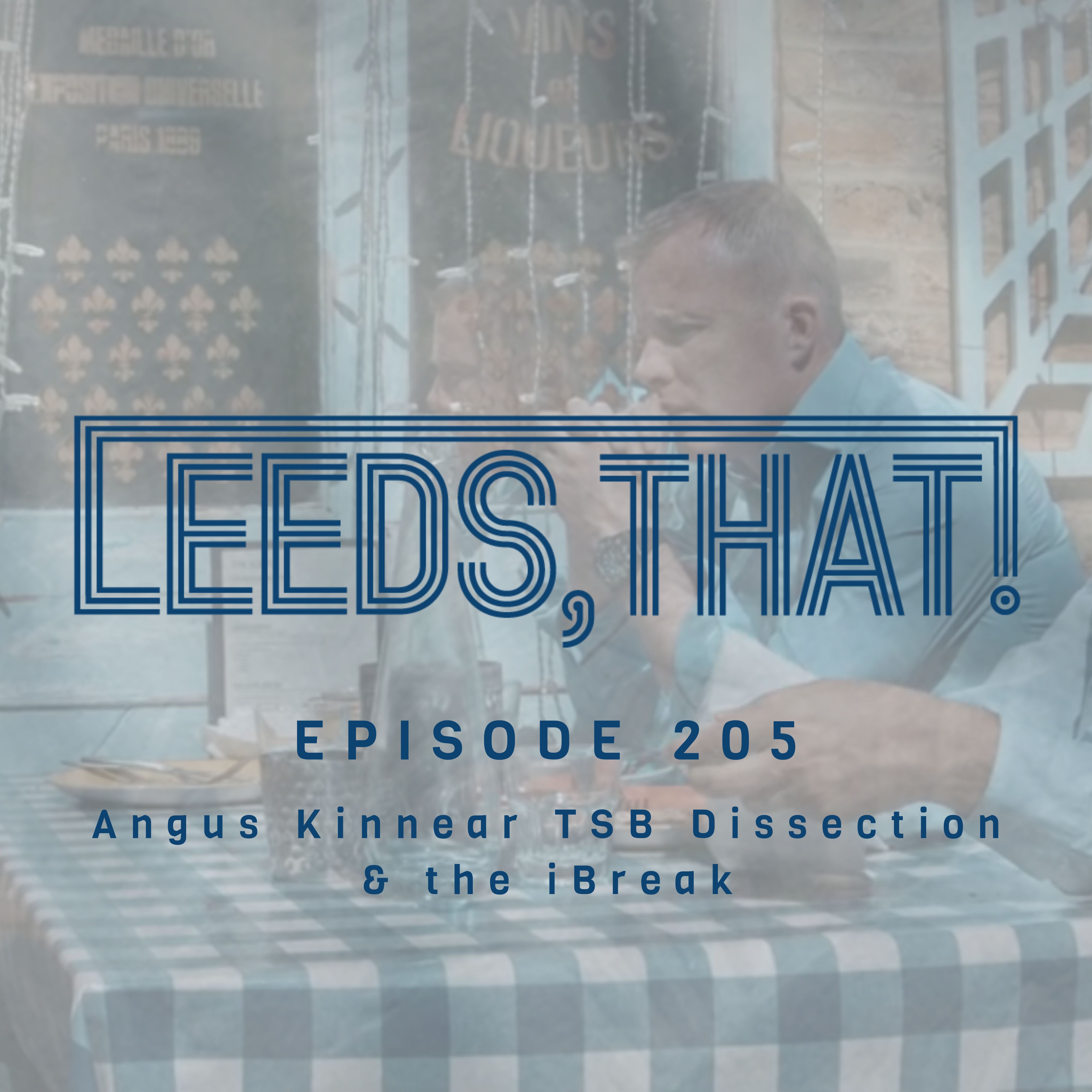 205 | Angus Kinnear TSB Dissection & the iBreak episode artwork