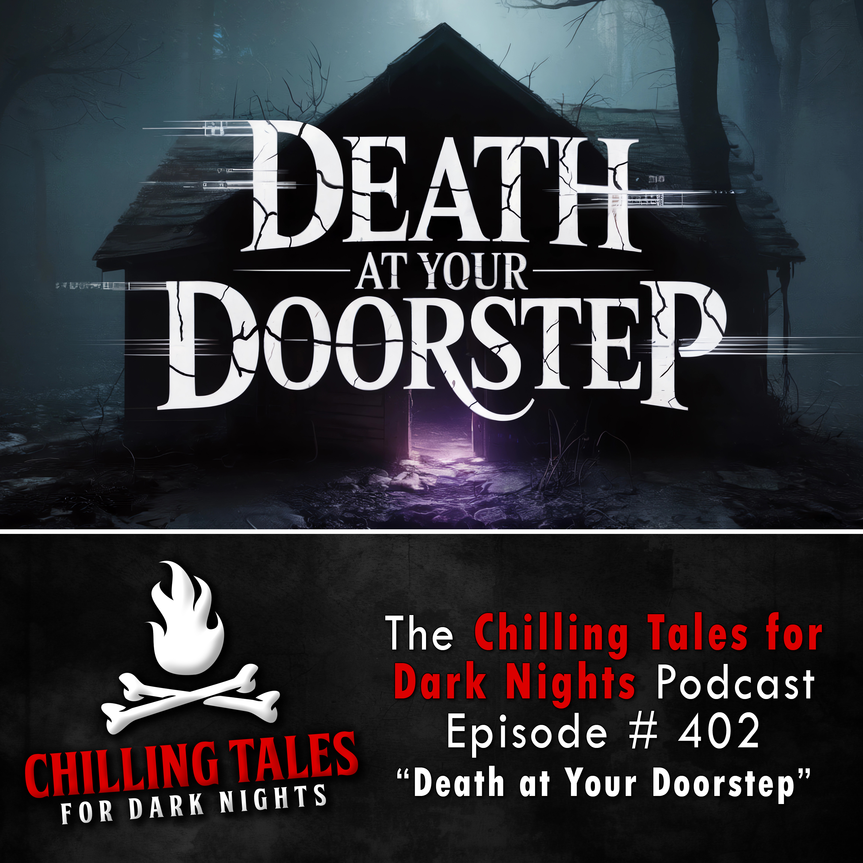 402: Death at Your Doorstep - Chilling Tales for Dark Nights