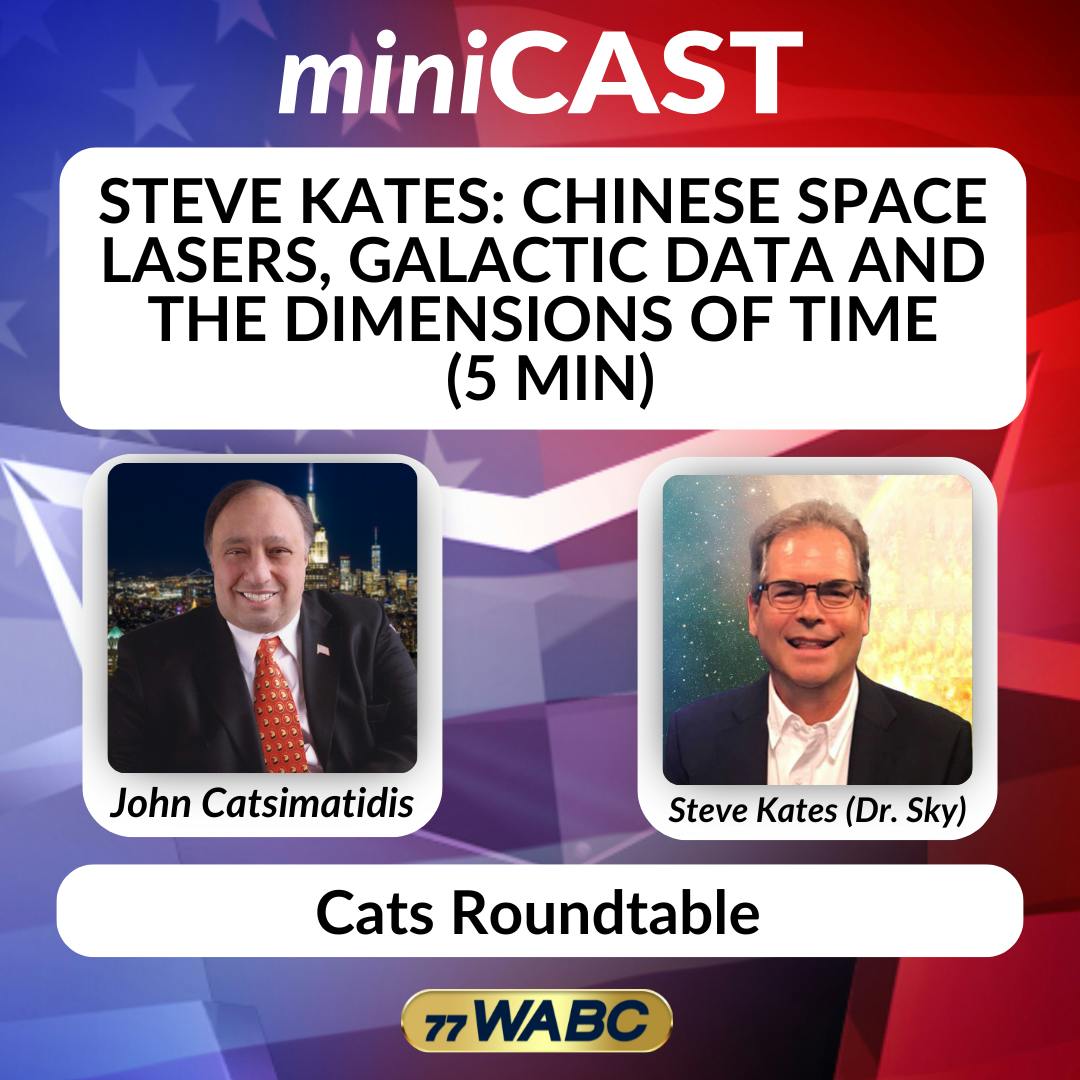 Steve Kates: Chinese Space Lasers, Galactic Data and the Dimensions of Time (5 min) Steve Kates: Chinese Space Lasers, Galactic Data and the Dimensions of Time (5 min)