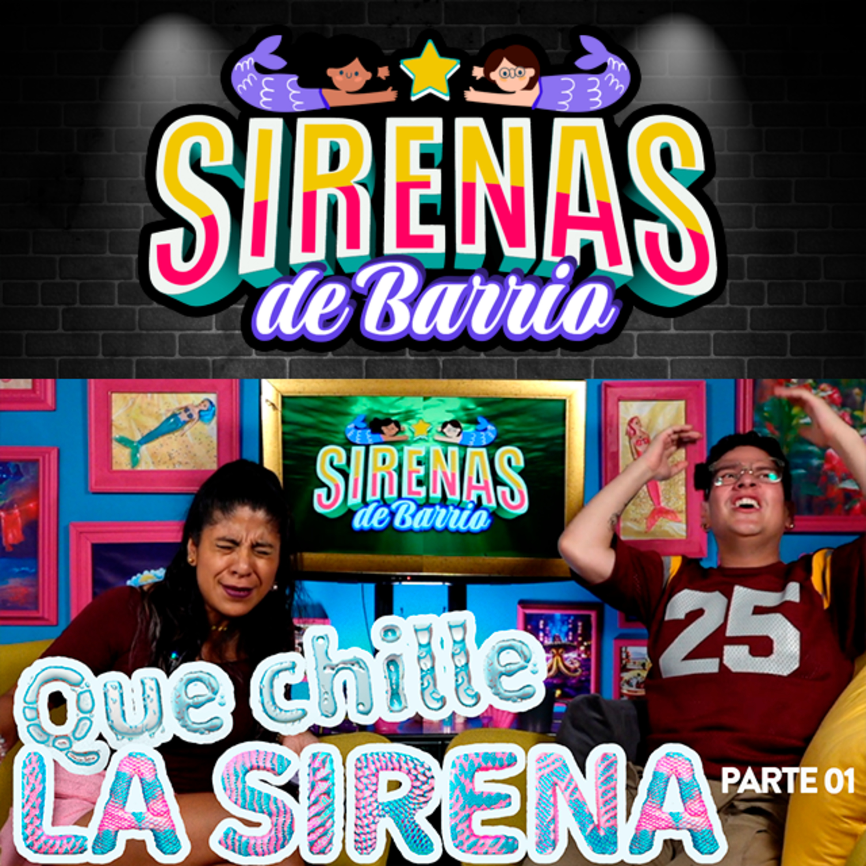 Sirenas de Barrio - QUE CHILLE LA SIRENA - Pt.01 | Personajes secundarios del Barrio - Ep.08 episode artwork