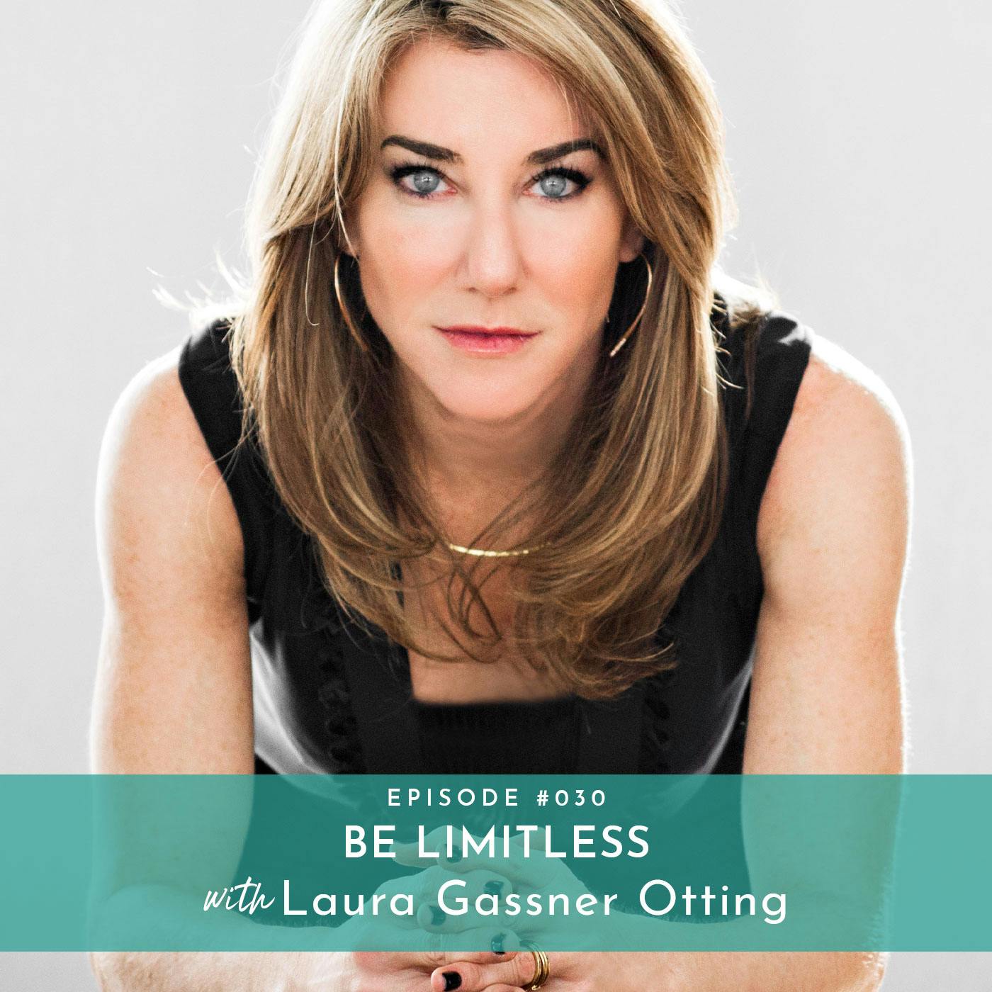 Be Limitless with Laura Gassner Otting