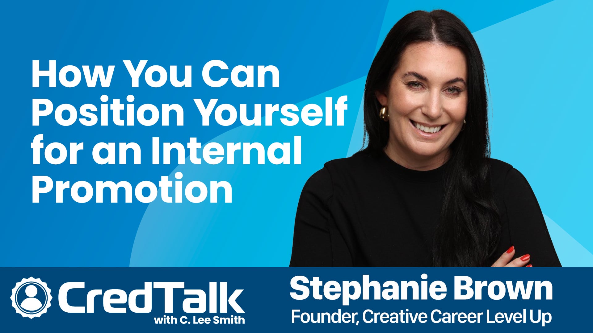 CredTalk: How to Position Yourself for an Internal Promotion episode artwork