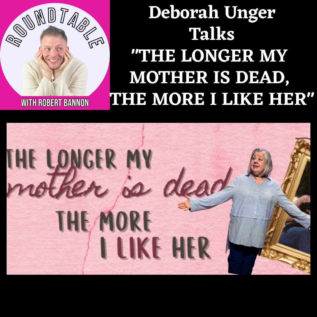Deborah Unger Talks "The Longer My Mother Is Dead,  The More I Like Her"
