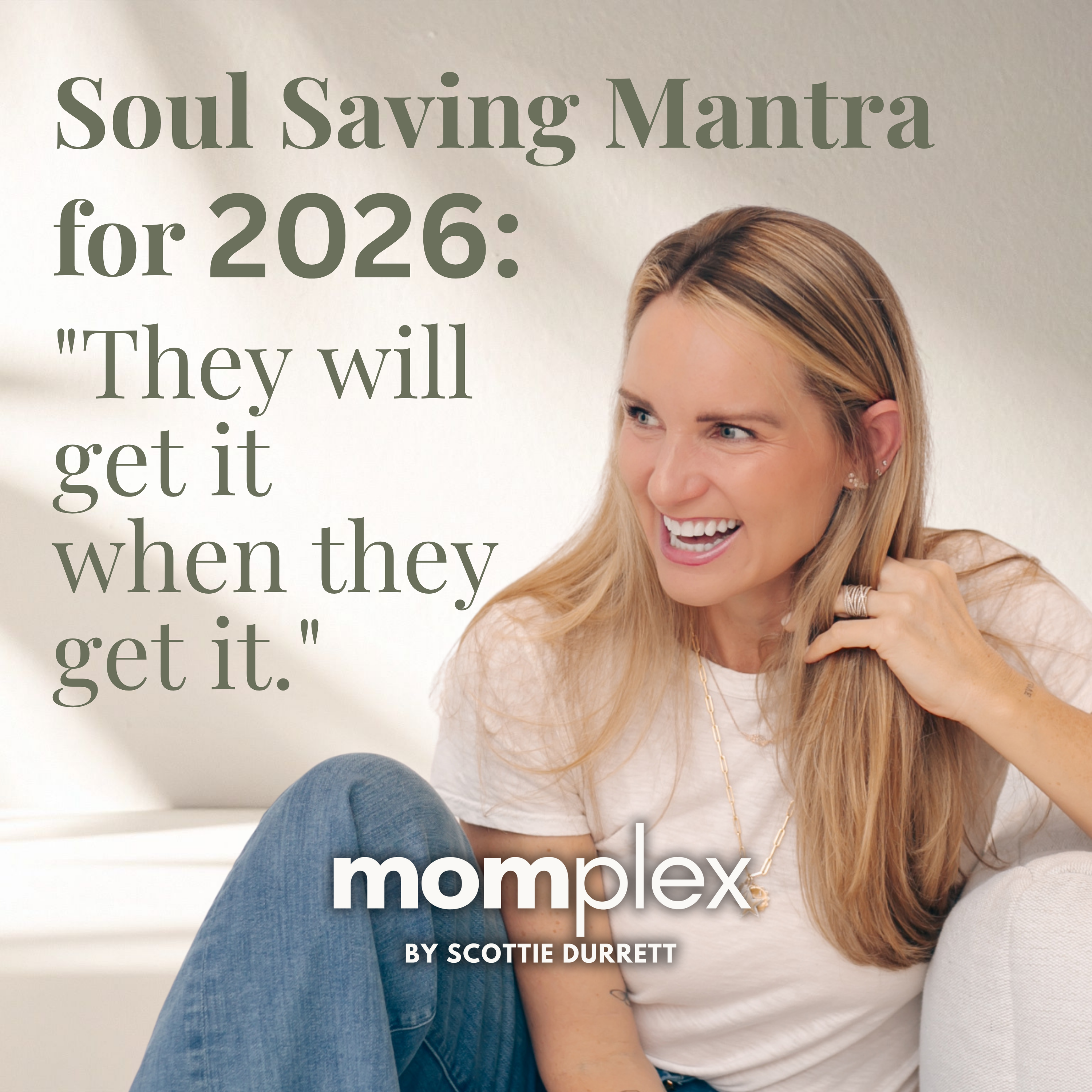 Soul Saving Mantra for 2026: "They Will Get it When They Get it"