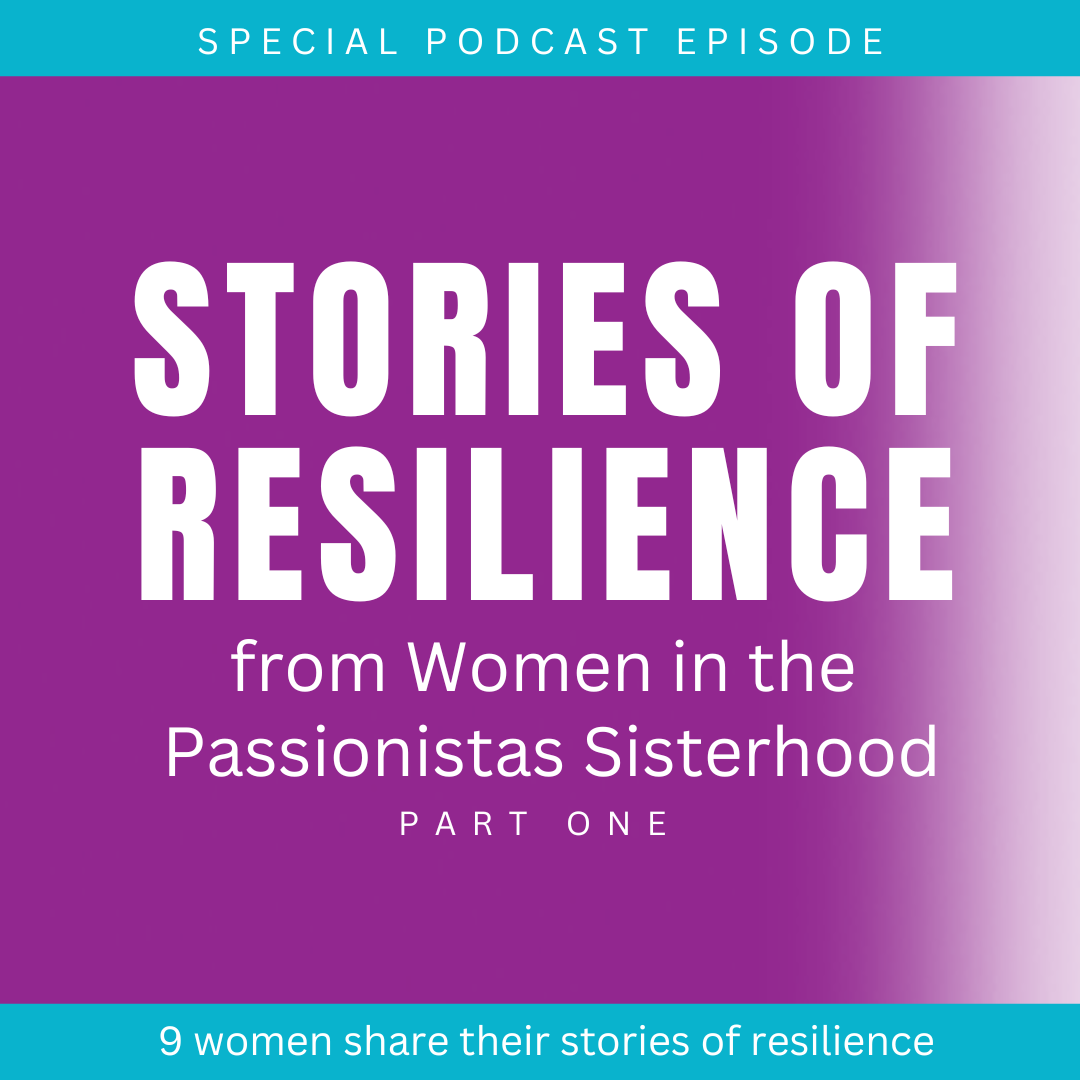 Stories of Resilience from Women in the Passionistas Sisterhood (Part 1 of 2) episode artwork