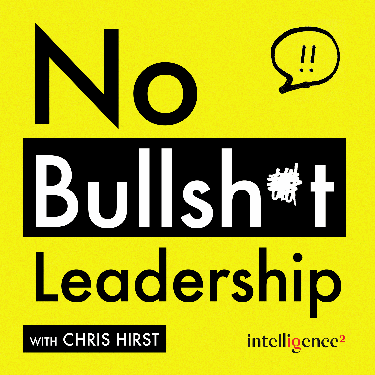 No Bullsh*t Leadership with Chris Hirst 