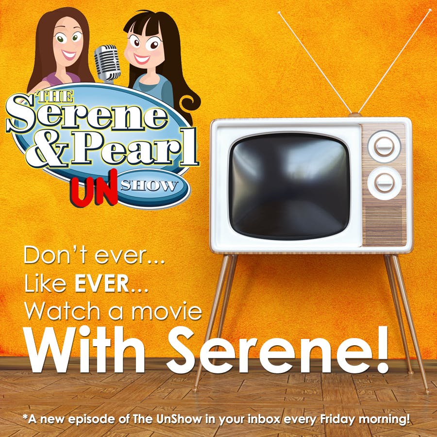 Ep. 2: Don’t Ever… Like EVER… Watch a Movie  w/Serene!