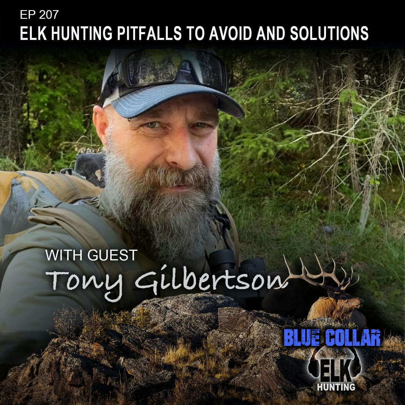 EP 207: Elk Hunting Pitfalls & Solutions with Tony Gilbertson & the ElkBros